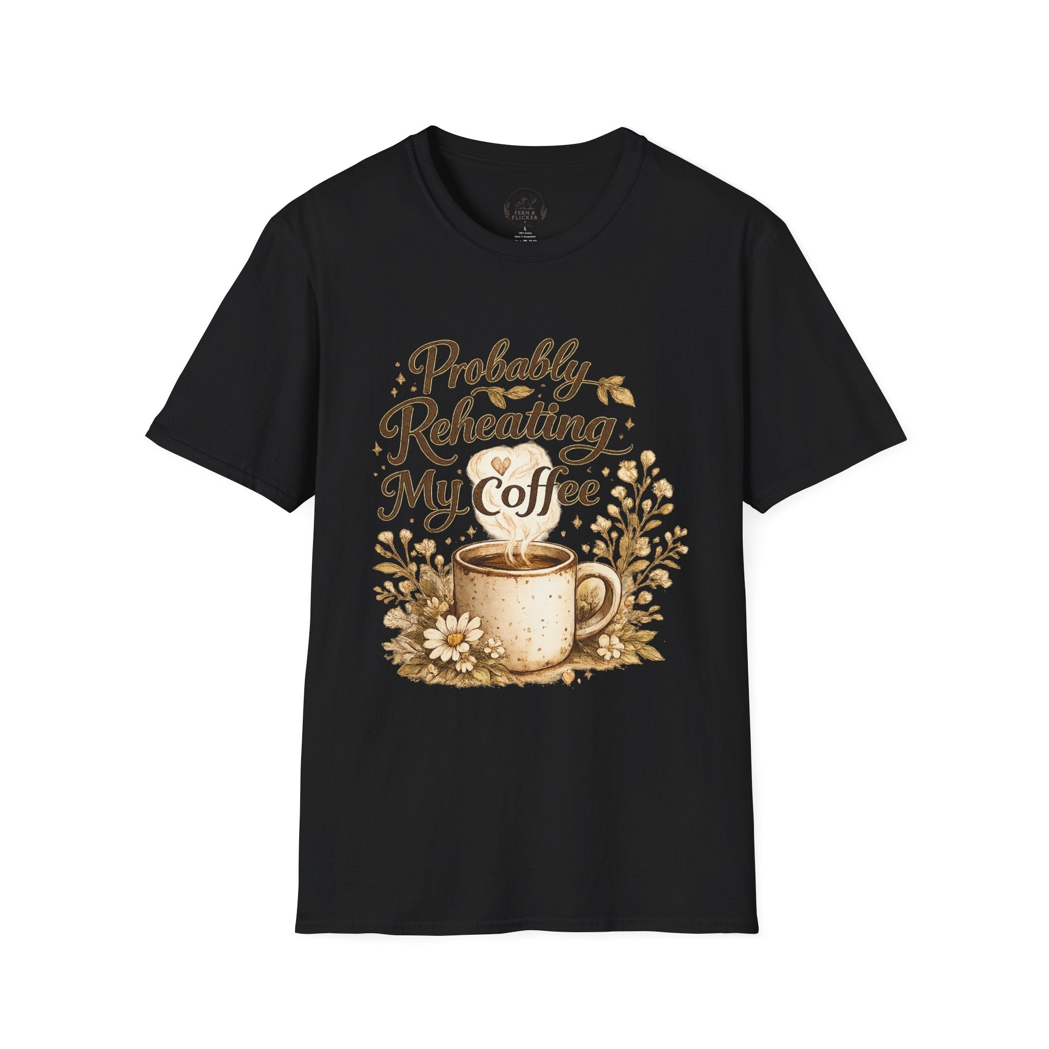 Coffee T‑Shirt — "Probably Reheating My Coffee" Cozy Floral Mug Tee