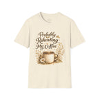 Coffee T‑Shirt — "Probably Reheating My Coffee" Cozy Floral Mug Tee
