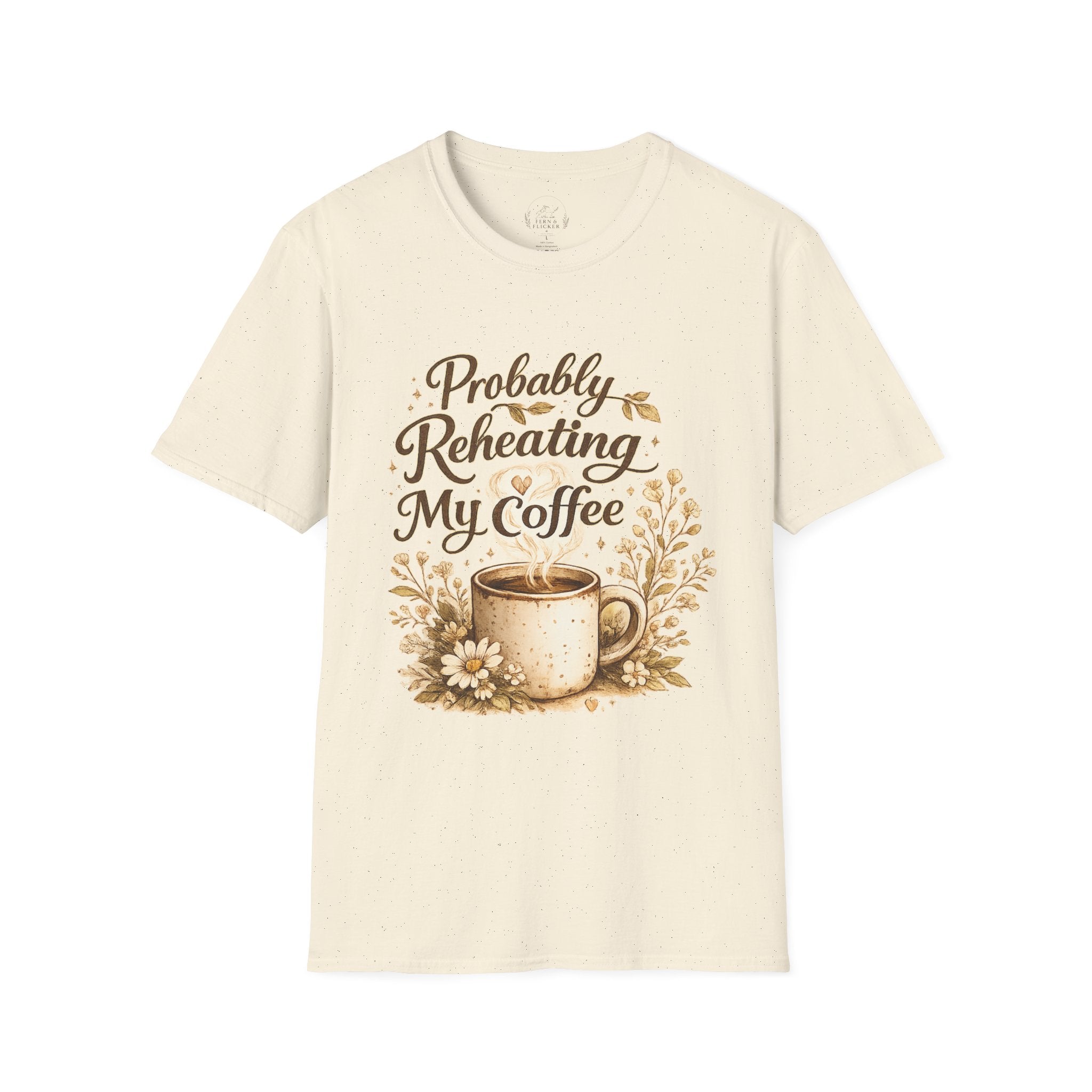 Coffee T‑Shirt — "Probably Reheating My Coffee" Cozy Floral Mug Tee
