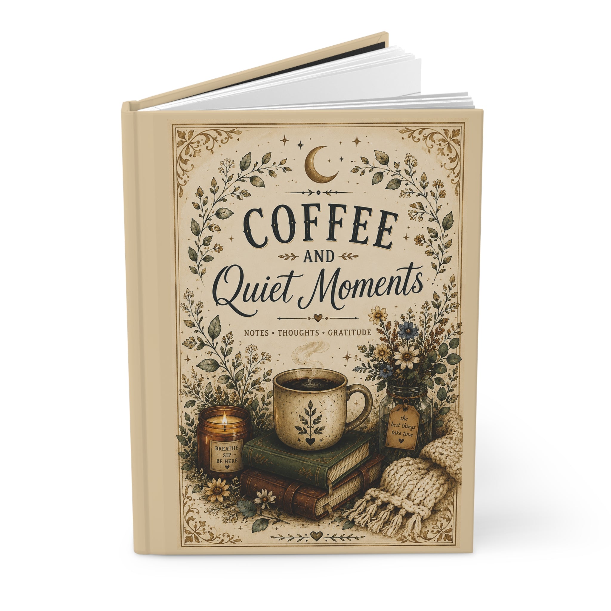 Coffee and Quiet Moments Hardcover Notebook for Notes, Thoughts & Gratitude