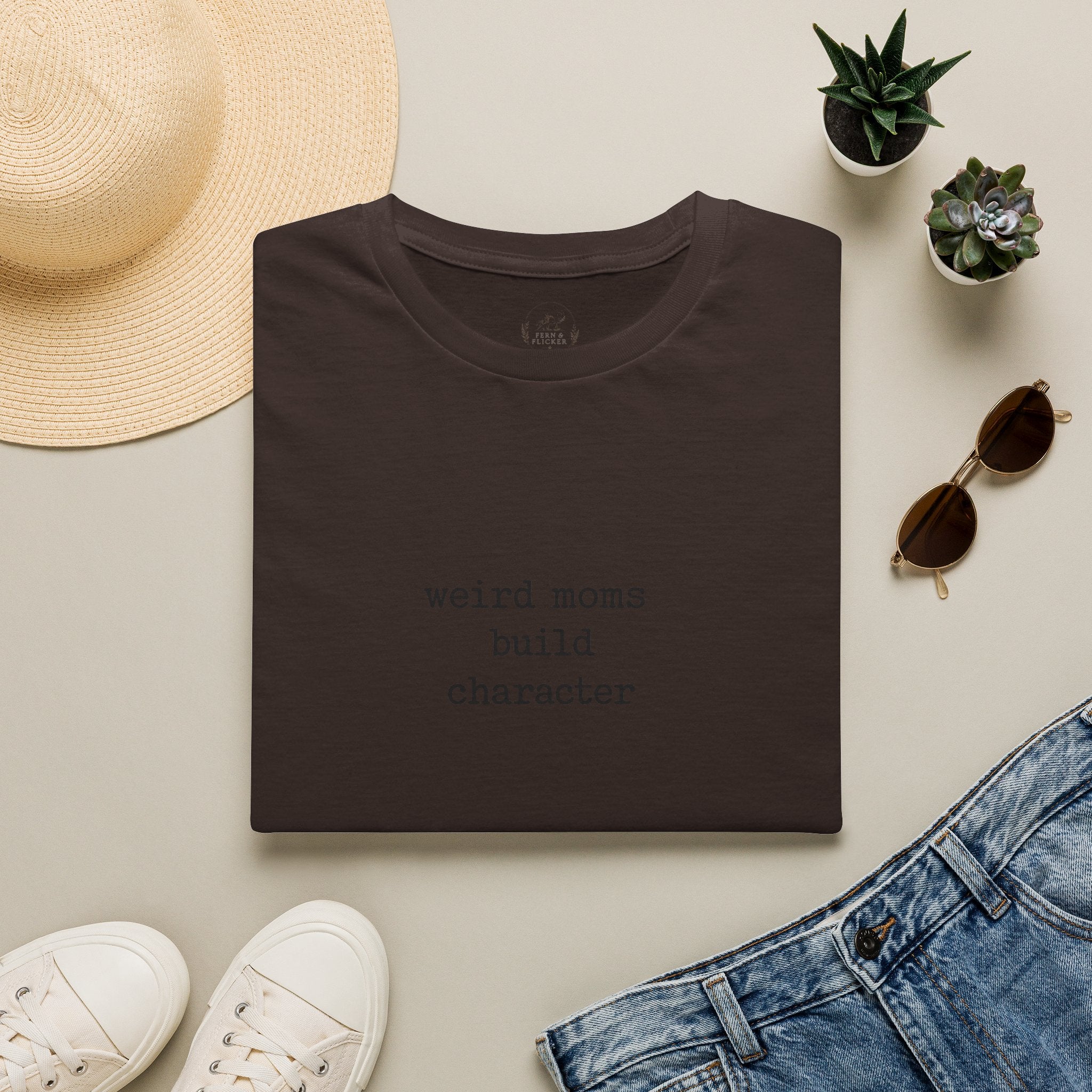 Weird Moms Build Character T-Shirt — Funny Mom Quote Graphic Tee