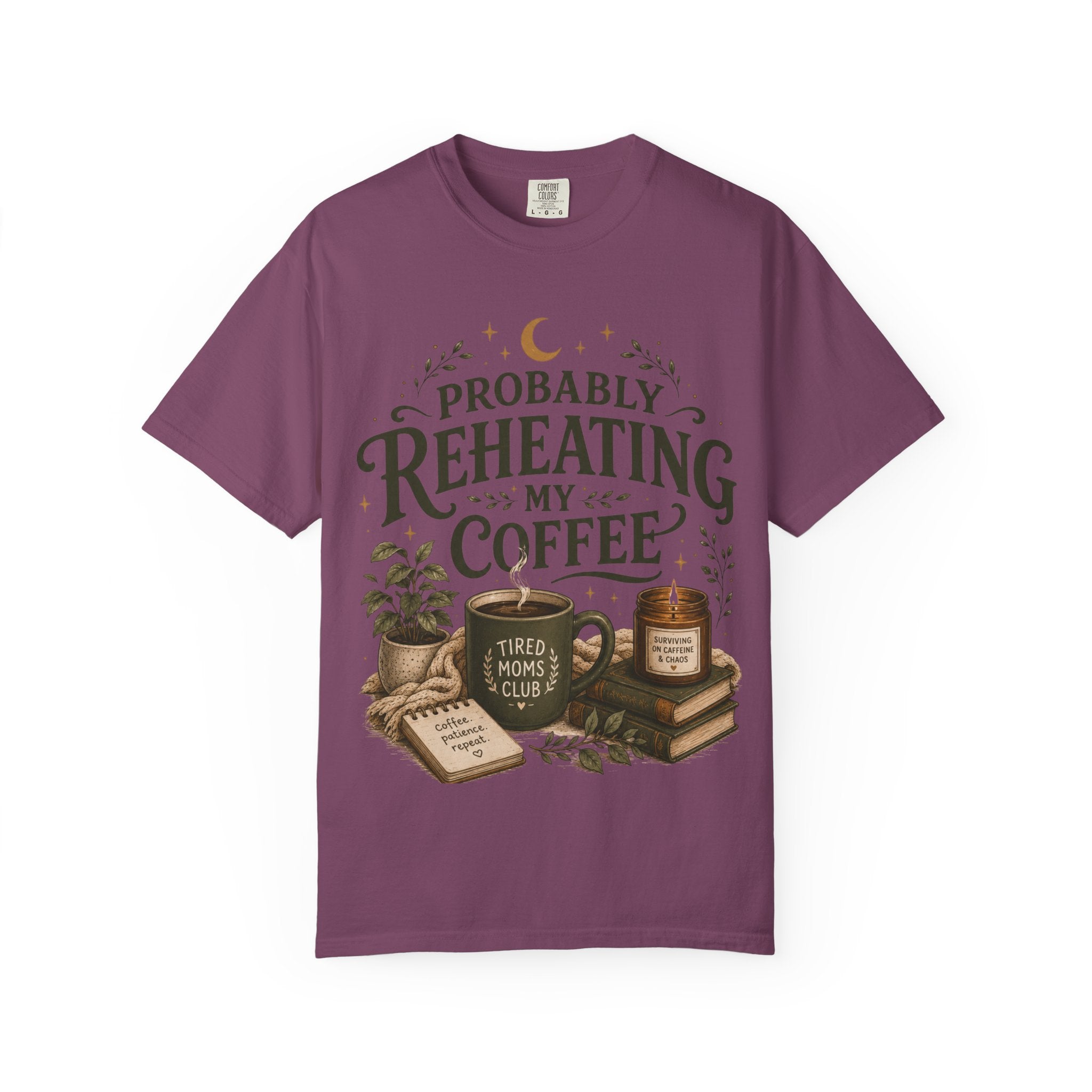 Probably Reheating My Coffee T-Shirt — Funny Tired Moms Club Coffee Tee