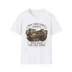 T-Shirt — "May Your Table Always Have Room For One More" Vintage Family Dinner Tee