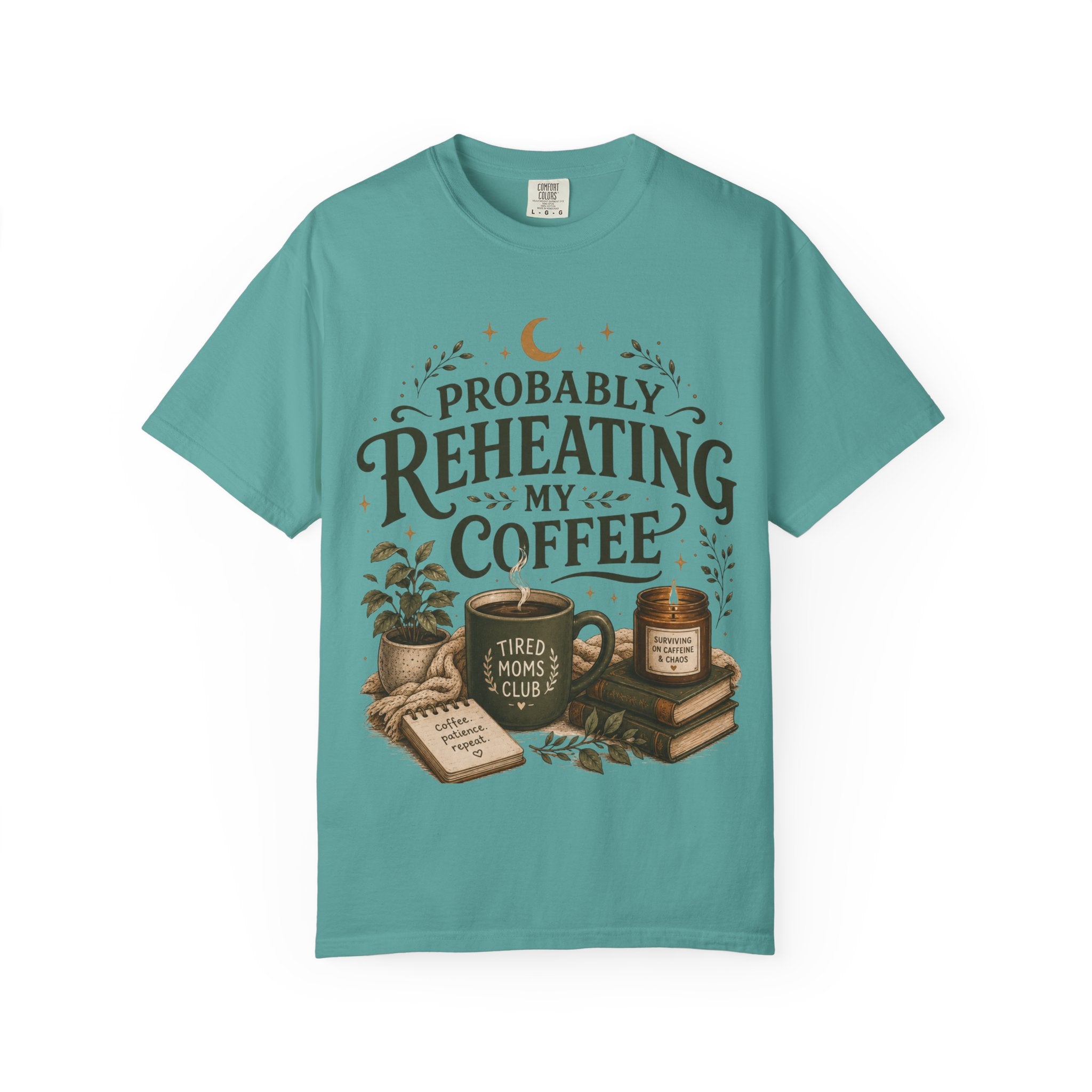 Probably Reheating My Coffee T-Shirt — Funny Tired Moms Club Coffee Tee