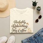 Coffee T‑Shirt — "Probably Reheating My Coffee" Cozy Floral Mug Tee