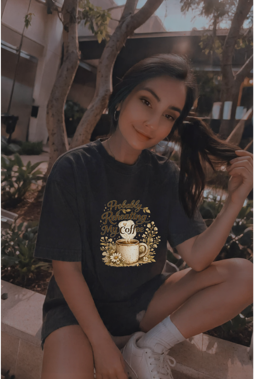 Coffee T‑Shirt — "Probably Reheating My Coffee" Cozy Floral Mug Tee