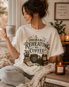 Probably Reheating My Coffee T-Shirt — Funny Tired Moms Club Coffee Tee