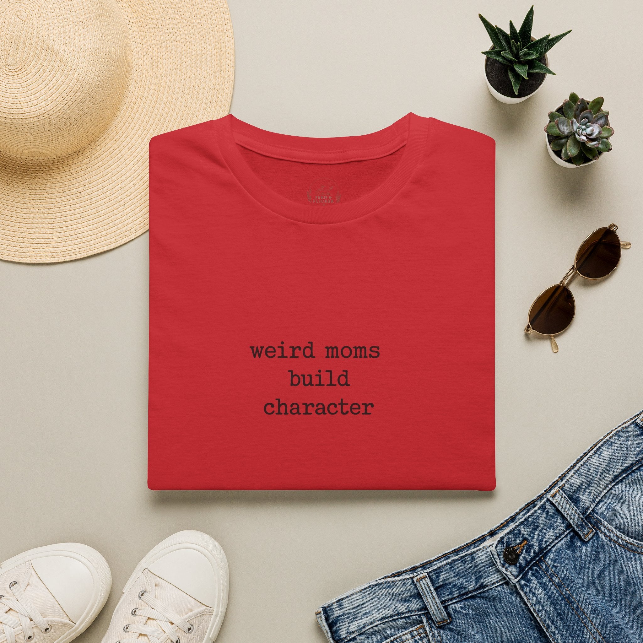 Weird Moms Build Character T-Shirt — Funny Mom Quote Graphic Tee