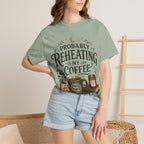 Probably Reheating My Coffee T-Shirt — Funny Tired Moms Club Coffee Tee