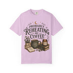 Probably Reheating My Coffee T-Shirt — Funny Tired Moms Club Coffee Tee