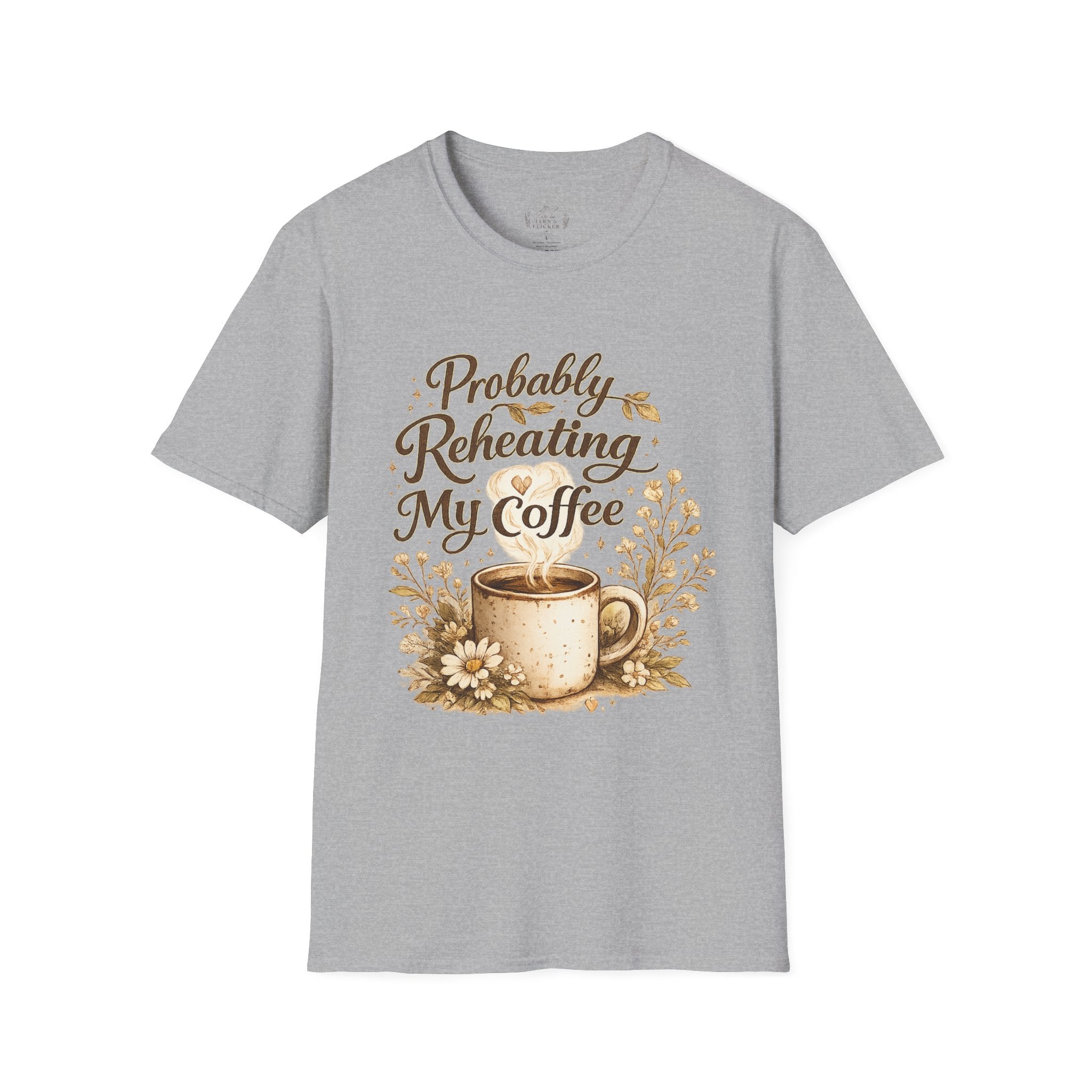 Coffee T‑Shirt — "Probably Reheating My Coffee" Cozy Floral Mug Tee