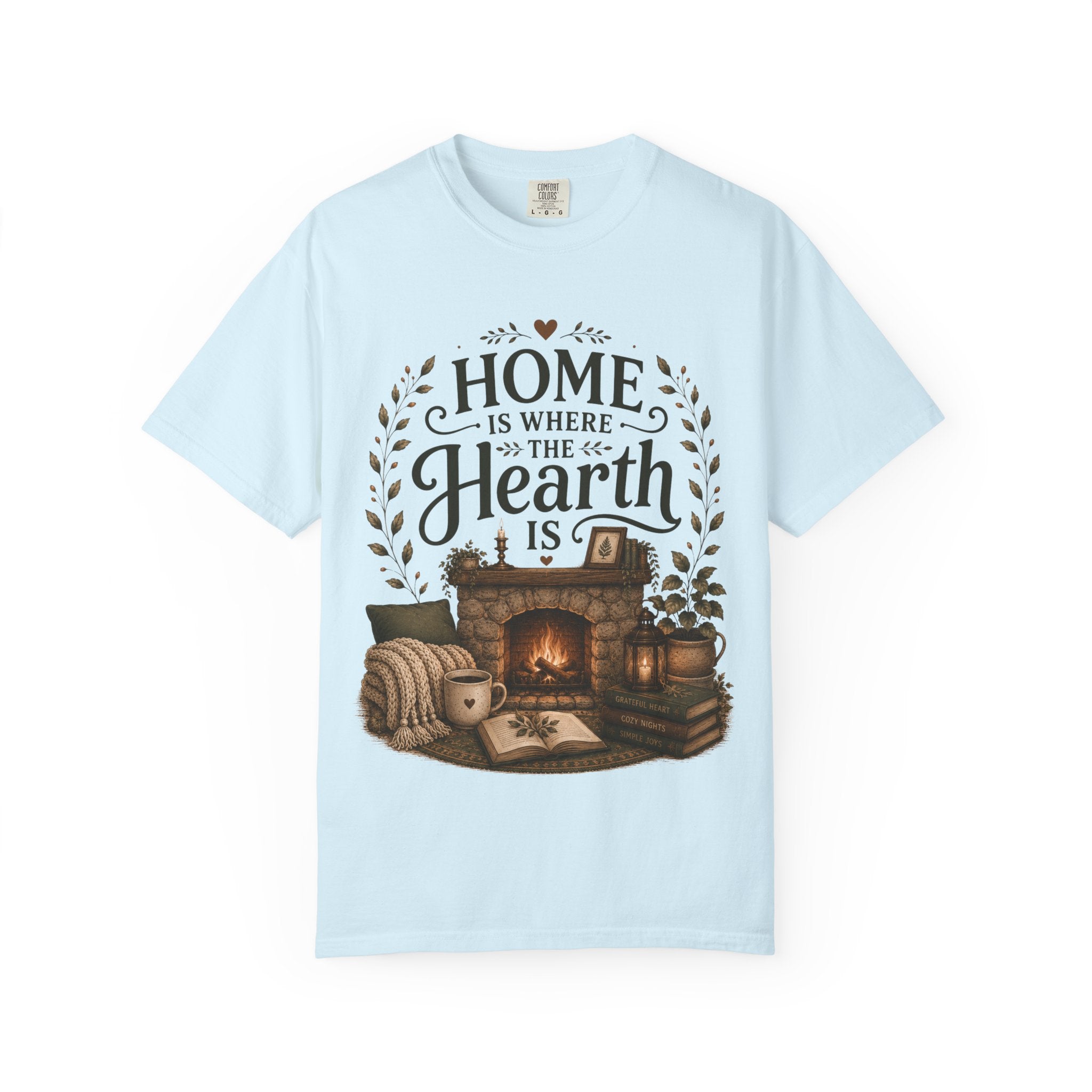 Home Is Where The Hearth Is Cozy House Tee