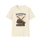 Measuring Twice Still Wrong T-Shirt — Funny Carpenter / DIY Builder Tee