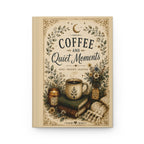 Coffee and Quiet Moments Hardcover Notebook for Notes, Thoughts & Gratitude