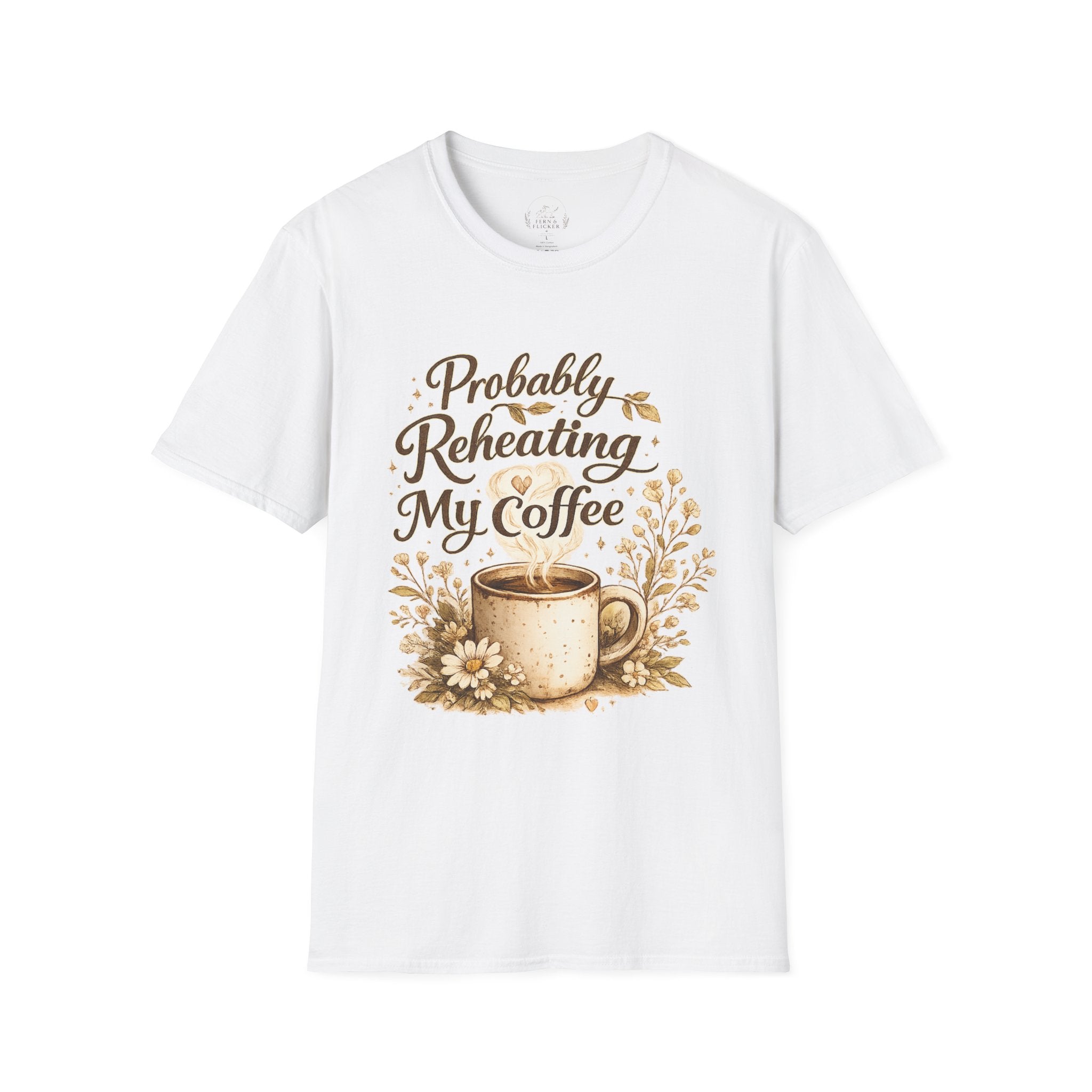 Coffee T‑Shirt — "Probably Reheating My Coffee" Cozy Floral Mug Tee