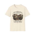 T-Shirt — "May Your Table Always Have Room For One More" Vintage Family Dinner Tee