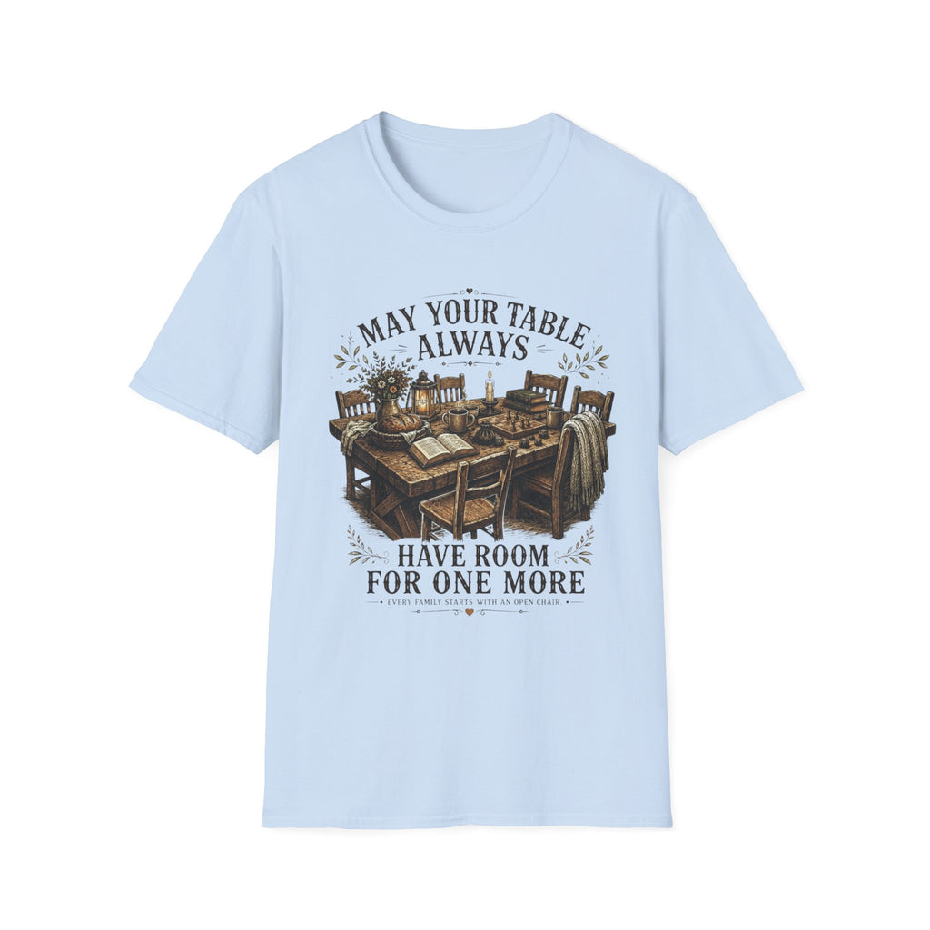 T-Shirt — "May Your Table Always Have Room For One More" Vintage Family Dinner Tee